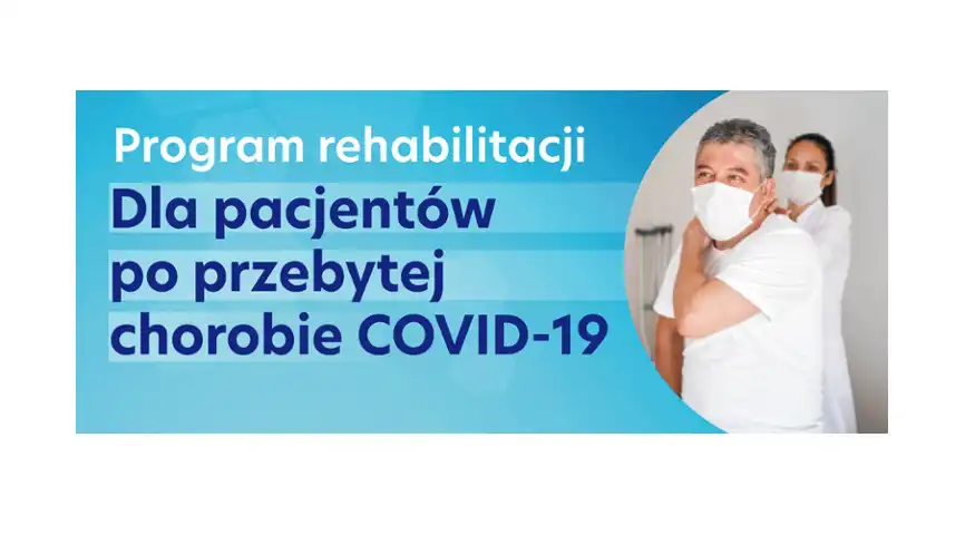 Kompleksowy program rehabilitacji dla pacjentów którzy chorowali na COVID-19. Poznaj szczegóły