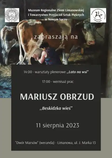 Warsztaty „Lato na wsi” oraz wernisaż wystawy Mariusza Obrzuda w Muzeum Regionalnym Ziemi Limanowskiej