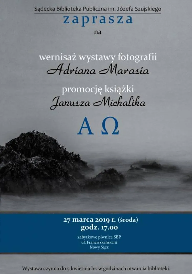 Wernisaż wystawy fotografii Adriana Marasia oraz promocja książki Janusza Michalika „A Ω”