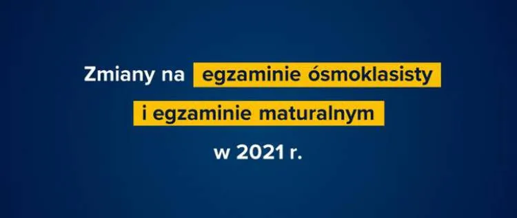 MEN: Zmiany na egzaminie ósmoklasisty i egzaminie maturalnym w 2021 r.